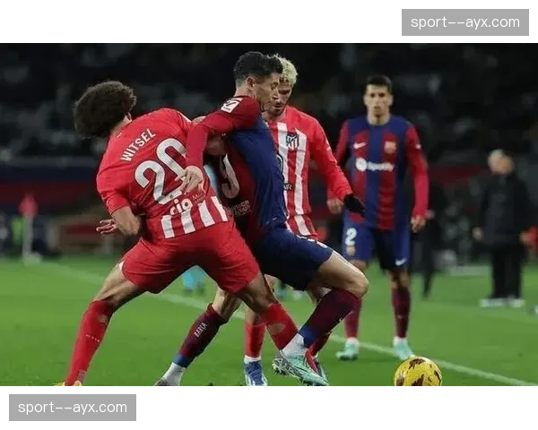 巴萨客场零封对手巩固榜首 进攻端依赖边路配合建立领先优势